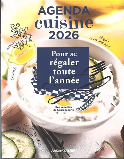 Agenda cuisine 2026 : pour se régaler toute l'année : conseils, astuces, simple et économique, + de 50 recettes de saison