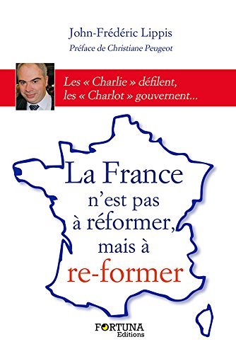 La France n'est pas à réformer mais à re-former