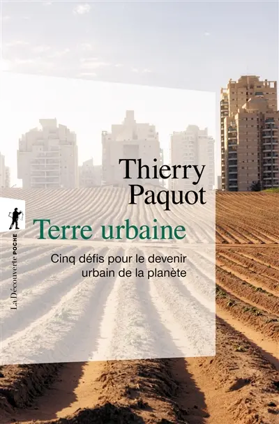 Terre urbaine : cinq défis pour le devenir urbain de la planète