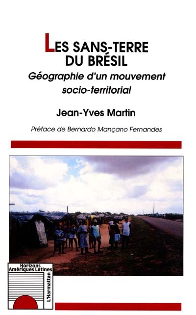 Les sans-terre du Brésil : géographie d'un mouvement socio-territorial