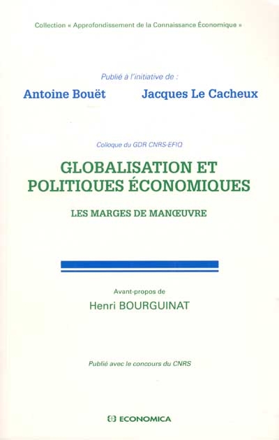 Globalisation et politiques économiques : les marges de manoeuvre : colloque du GDR CNRS-EFIQ, Pau, 25 et 26 juin 1998