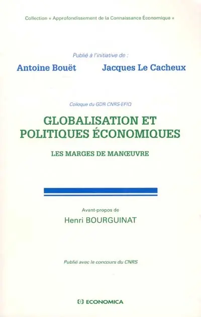 Globalisation et politiques économiques : les marges de manoeuvre : colloque du GDR CNRS-EFIQ, Pau, 25 et 26 juin 1998