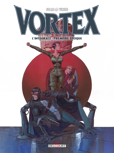 Vortex : l'intégrale. Vol....