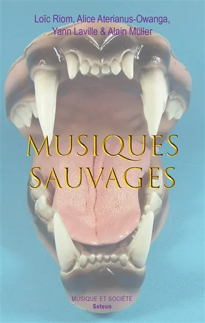Musiques sauvages : héritages, sons et figures en France et en Suisse