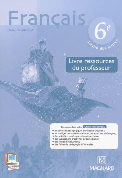 Français 6e : manuel unique : livre ressources du professeur