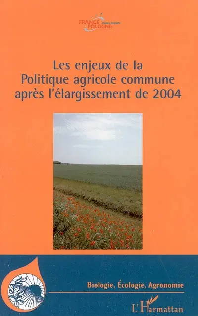 Les enjeux de la Politique agricole commune après l'élargissement de 2004 : actes de l'Université d'été 2004
