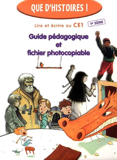 Lire et écrire au CE1, 1re série : guide pédagogique et fichier photocopiable