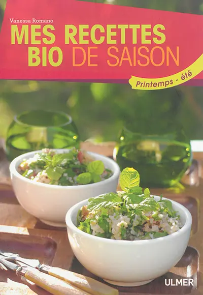 Mes recettes bio de saison : printemps-été. Mes recettes bio de saison : automne-hiver. Mes recettes bio de saison : printemps-été