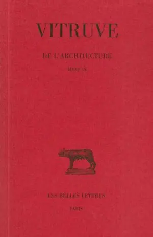 De l'architecture. Vol. 9. Livre IX