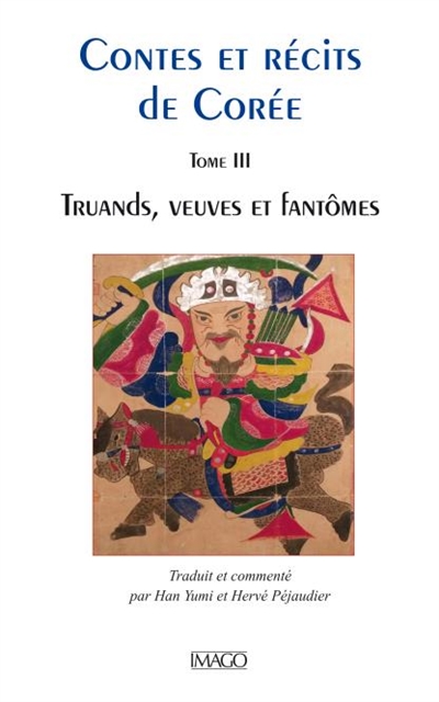 Contes et récits de Corée. Vol. 3. Truands, musiciens, veuves et fantômes