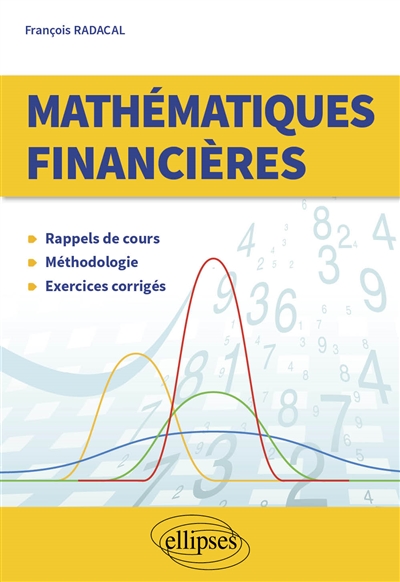Mathématiques financières : rappels de cours, méthodologie, exercices corrigés