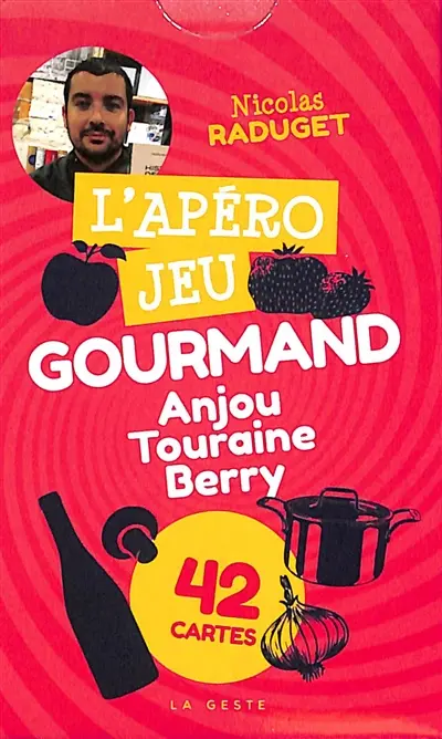 L'apéro jeu gourmand : Anjou, Touraine, Berry : 42 cartes