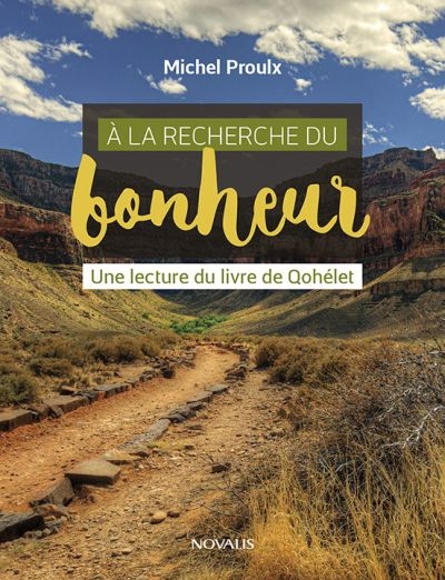 À la recherche du bonheur : lecture du livre de Qohélet