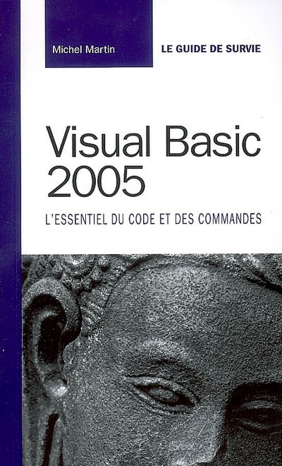 Visual Basic 2005 : l'essentiel du code et des commandes