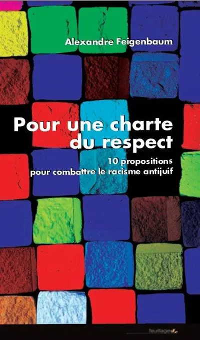 Pour une charte du respect : 10 propositions pour combattre le racisme antijuif