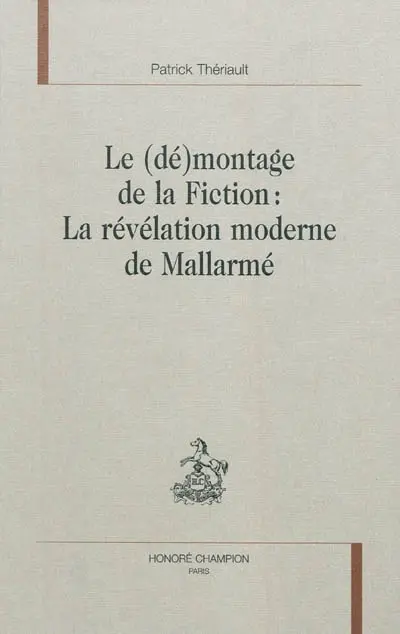 Le (dé)montage de la fiction : la révélation moderne de Mallarmé