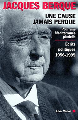 Une cause jamais perdue : pour une Méditerranée plurielle : écrits politiques (1956-1995)