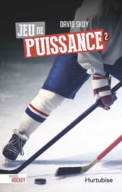 Passion hockey. Vol. 2. Jeu de puissance