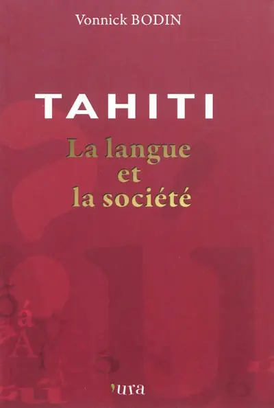 Tahiti : la langue et la société