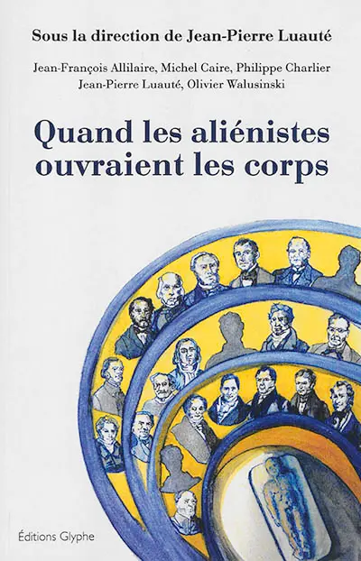 Quand les aliénistes ouvraient les corps