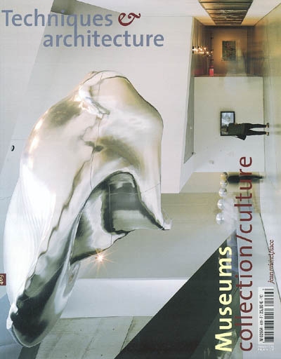 Techniques et architecture, n° 469. Museums : collection-culture