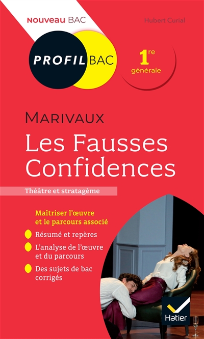 Marivaux, Les fausses confidences : théâtre et stratagème : 1re générale, nouveau bac