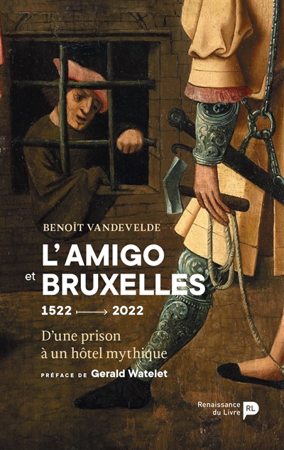 L'Amigo et Bruxelles : 1522-2022 : d'une prison à un hôtel mythique