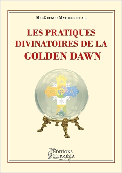 Les pratiques divinatoires de la Golden dawn