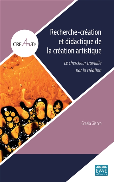 Recherche-création et didactique de la création artistique : le chercheur travaillé par la création