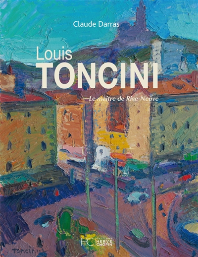 couverture du livre Louis Toncini : le maître de Rive-Neuve