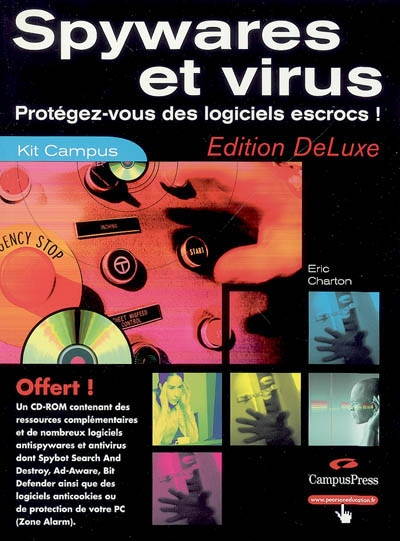 Spywares et virus : protégez-vous des logiciels escrocs ! : édition DeLuxe