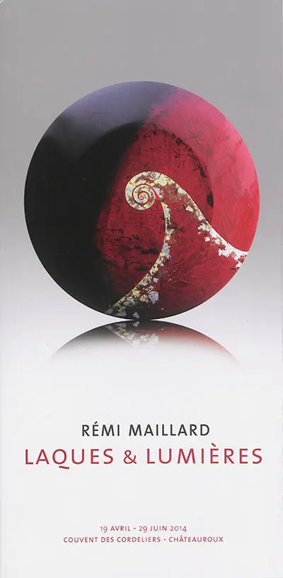 Rémi Maillard : laques & lumières : 19 avril-29 juin 2014, Couvent des Cordeliers, Châteauroux
