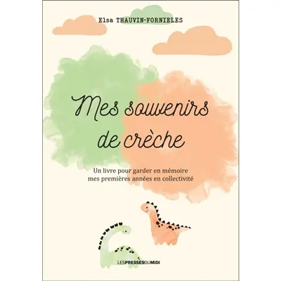 Mes souvenirs de crèche : un livre pour garder en mémoire mes premières années en collectivité
