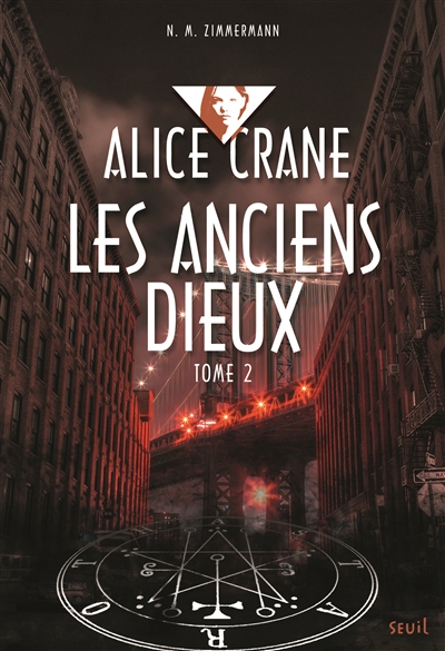 Alice Crane. Vol. 2. Les anciens dieux