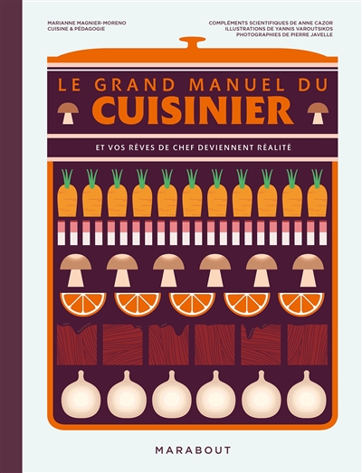 Le grand manuel du cuisinier : et vos rêves de chef deviennent réalité