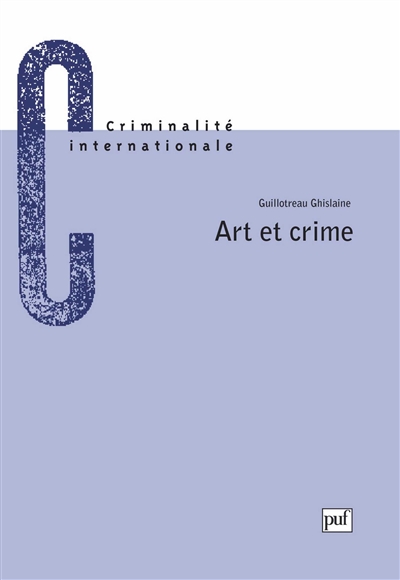 Art et crime : la criminalité du monde artistique et littéraire et sa répression