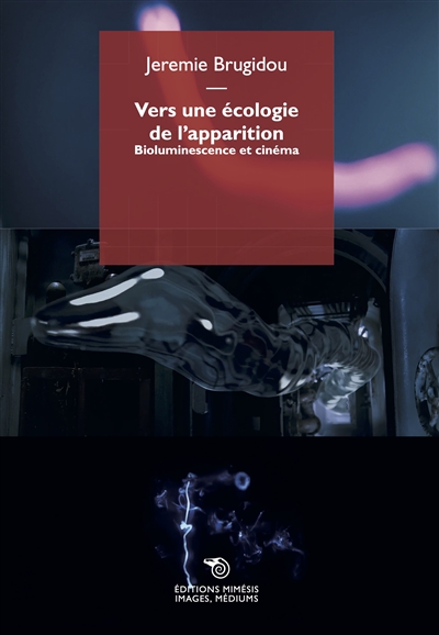 Vers une écologie de l'apparition : bioluminescence et cinéma