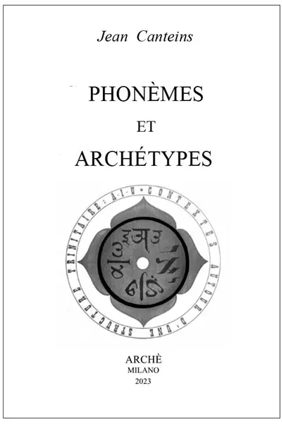 Phonèmes et archétypes : contextes autour d'une structure trinitaire, AIU
