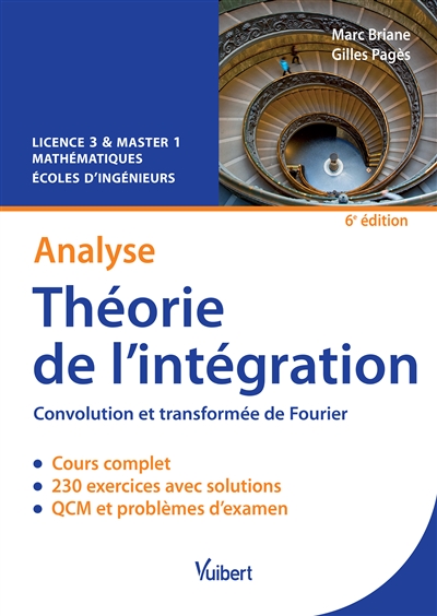 Théorie de l'intégration, analyse : convolution et transformée de Fourier, cours et exercices corrigés : licence 3 et master 1 mathématiques, écoles d'ingénieurs
