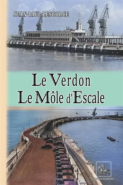 Le Verdon, le môle d'escale Le Verdon, le môle d'escale