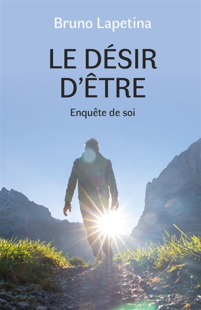 Le Désir d'être : Enquête de soi