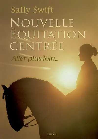 Nouvelle équitation centrée : aller plus loin...