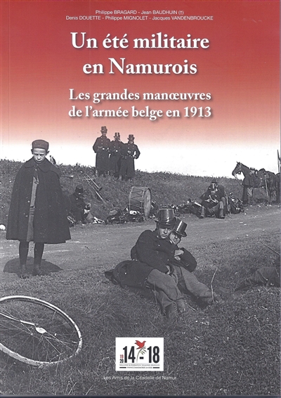 Un été militaire en Namurois : les grandes manoeuvres de l'armée belge en 1913