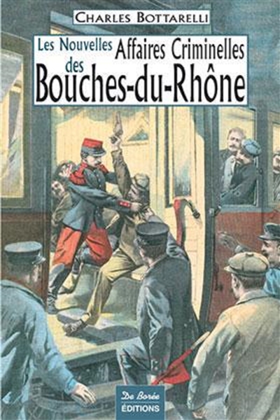 Les nouvelles affaires criminelles des Bouches-du-Rhône