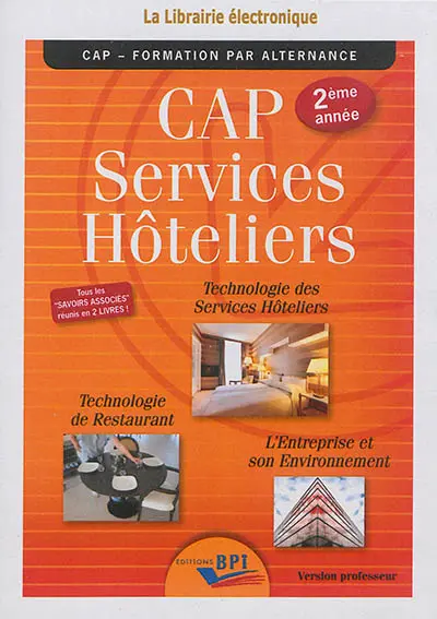 CAP services hôteliers 2e année : technologie des services hôteliers, technologie de restaurant, l'entreprise et son environnement : version professeur