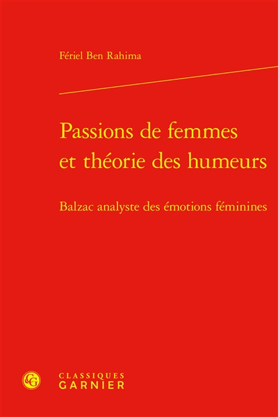 Passions de femmes et théorie des humeurs : Balzac analyste des émotions féminines