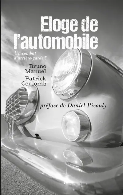 Eloge de l'automobile : Un combat d'arrière-garde ?