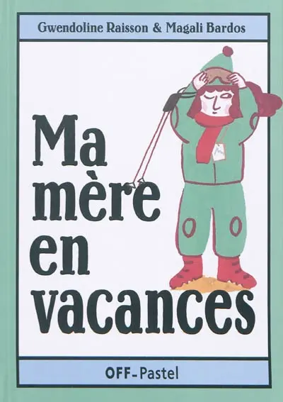 Ma mère en vacances