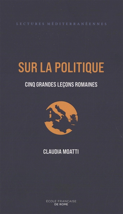 Sur la politique : cinq grandes leçons romaines