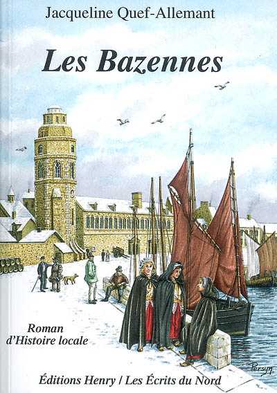 Les Bazennes : roman d'histoire locale. Vol. 1